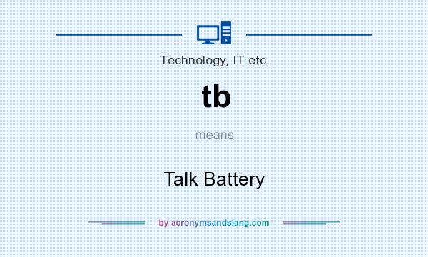 What does tb mean? It stands for Talk Battery