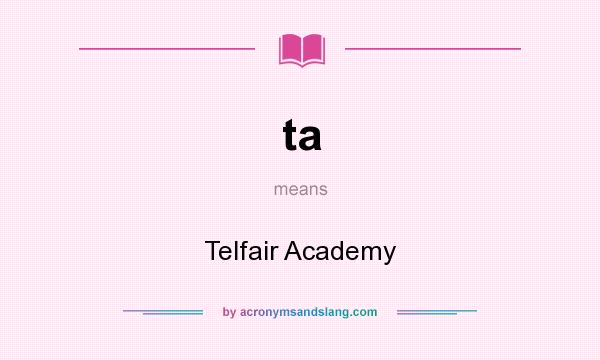 What does ta mean? It stands for Telfair Academy