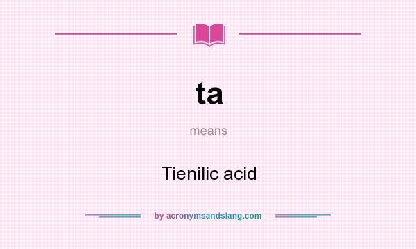 What does ta mean? It stands for Tienilic acid