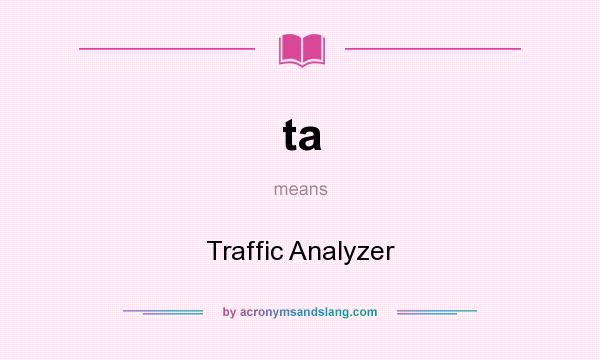 What does ta mean? It stands for Traffic Analyzer