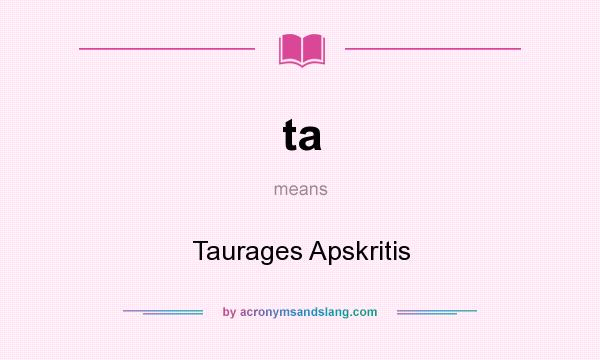 What does ta mean? It stands for Taurages Apskritis