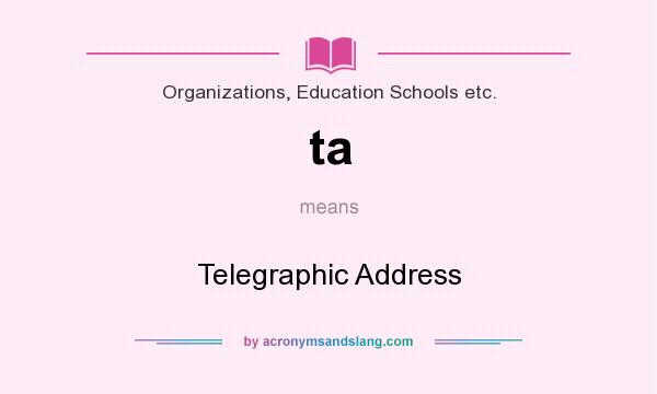 What does ta mean? It stands for Telegraphic Address