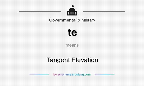 What does te mean? It stands for Tangent Elevation