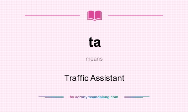 What does ta mean? It stands for Traffic Assistant