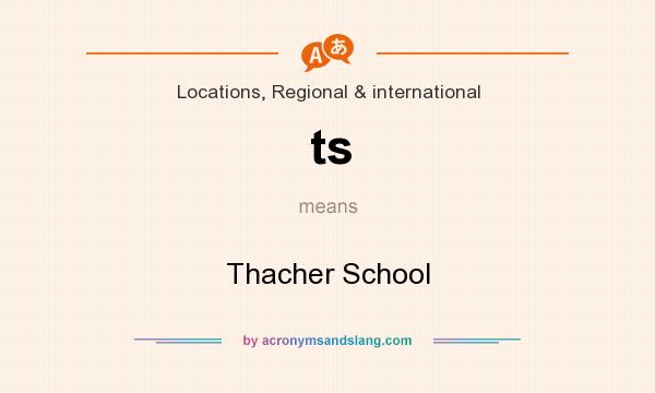 What does ts mean? It stands for Thacher School