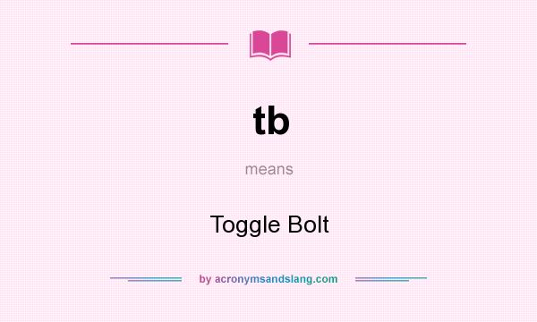 What does tb mean? It stands for Toggle Bolt
