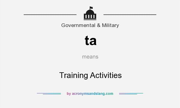 What does ta mean? It stands for Training Activities