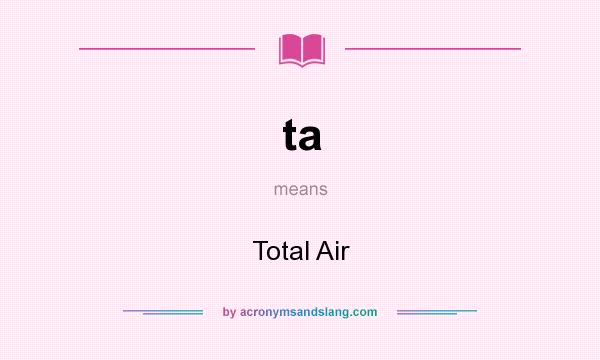 What does ta mean? It stands for Total Air