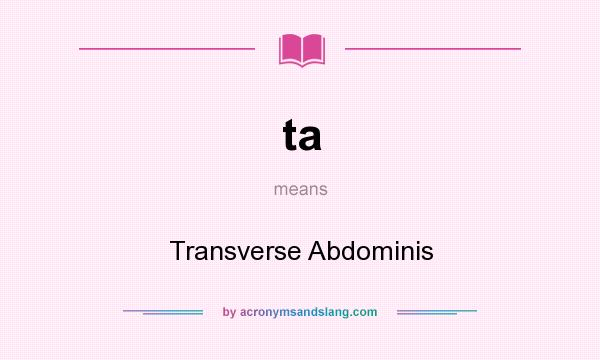 What does ta mean? It stands for Transverse Abdominis