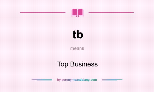 What does tb mean? It stands for Top Business