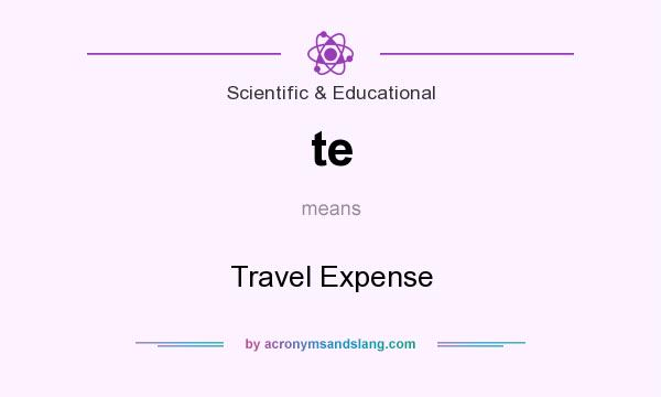 What does te mean? It stands for Travel Expense