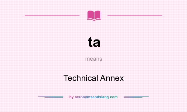 What does ta mean? It stands for Technical Annex