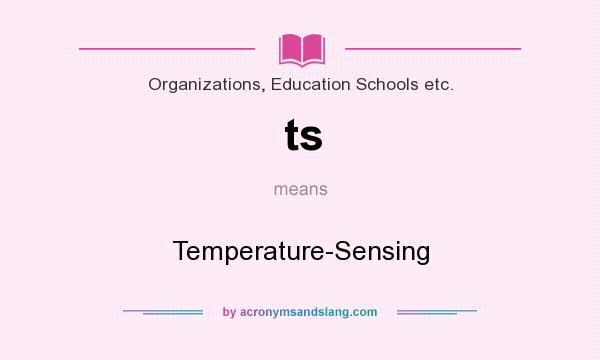 What does ts mean? It stands for Temperature-Sensing