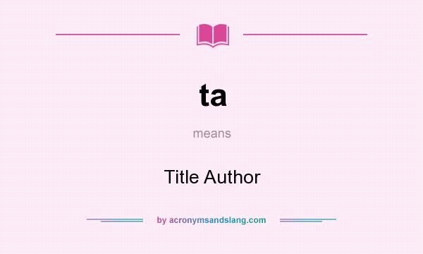 What does ta mean? It stands for Title Author