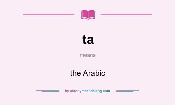 What does ta mean? It stands for the Arabic