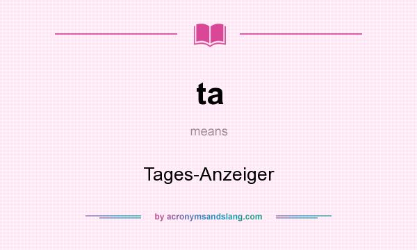 What does ta mean? It stands for Tages-Anzeiger