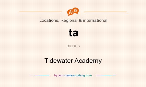What does ta mean? It stands for Tidewater Academy
