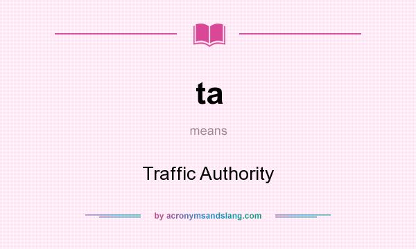 What does ta mean? It stands for Traffic Authority