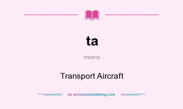 What does ta mean? It stands for Transport Aircraft