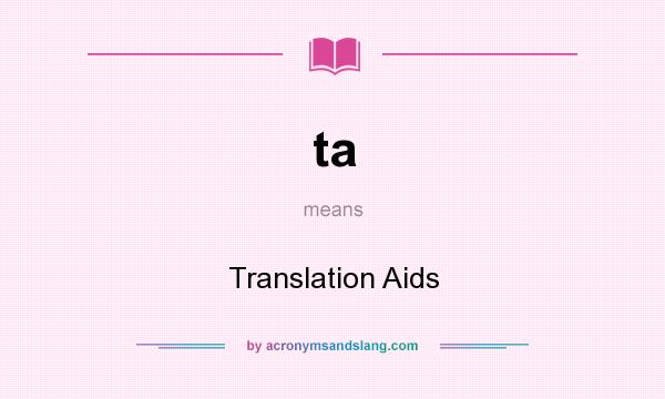 What does ta mean? It stands for Translation Aids