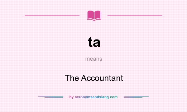 What does ta mean? It stands for The Accountant
