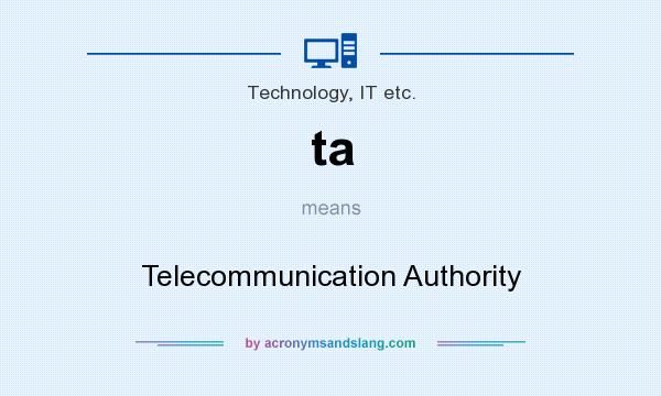 What does ta mean? It stands for Telecommunication Authority