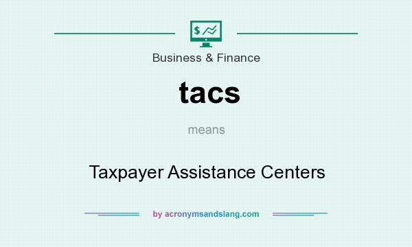 What does tacs mean? It stands for Taxpayer Assistance Centers