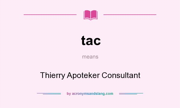 What does tac mean? It stands for Thierry Apoteker Consultant