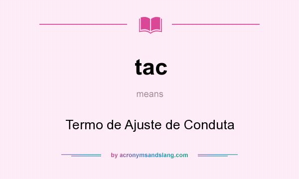 What does tac mean? It stands for Termo de Ajuste de Conduta
