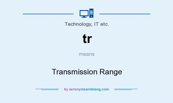 What does tr mean? It stands for Transmission Range