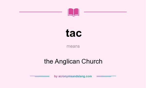 What does tac mean? It stands for the Anglican Church