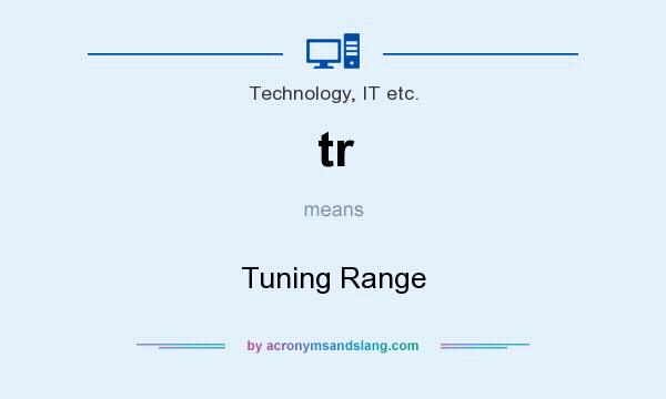 What does tr mean? It stands for Tuning Range