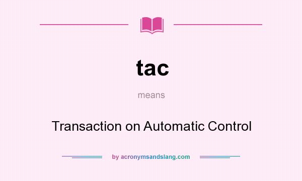 What does tac mean? It stands for Transaction on Automatic Control