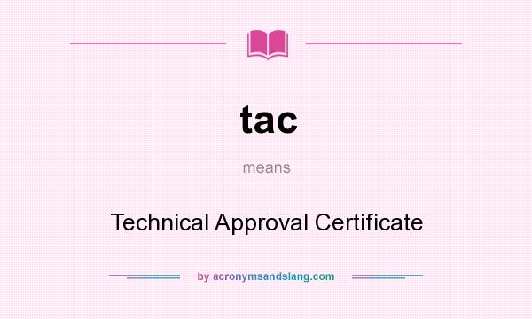 What does tac mean? It stands for Technical Approval Certificate