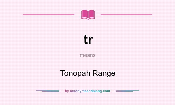 What does tr mean? It stands for Tonopah Range