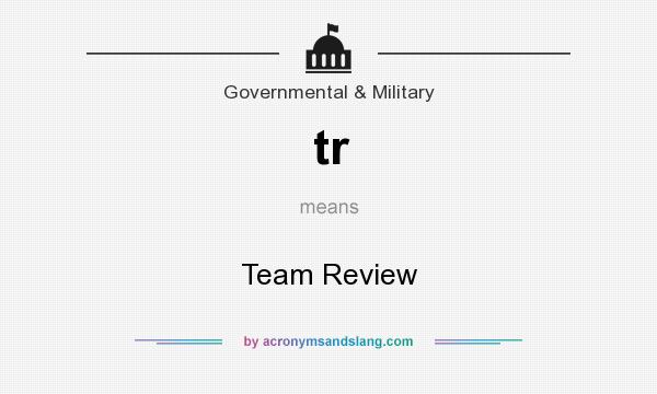 What does tr mean? It stands for Team Review