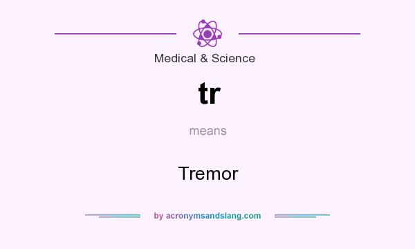 What does tr mean? It stands for Tremor
