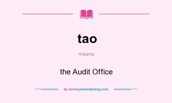 What does tao mean? It stands for the Audit Office