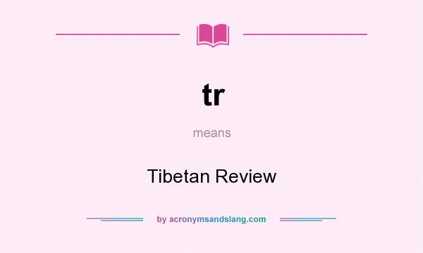 What does tr mean? It stands for Tibetan Review