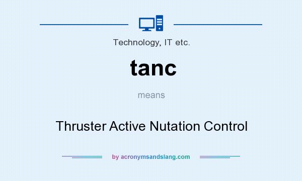 What does tanc mean? It stands for Thruster Active Nutation Control