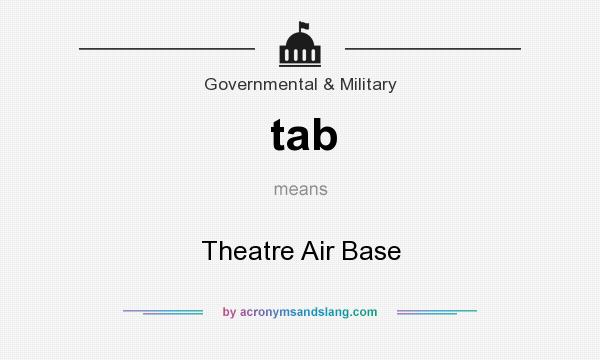 What does tab mean? It stands for Theatre Air Base