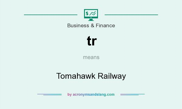 What does tr mean? It stands for Tomahawk Railway