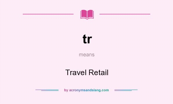 What does tr mean? It stands for Travel Retail