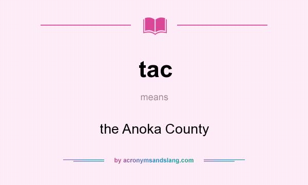 What does tac mean? It stands for the Anoka County