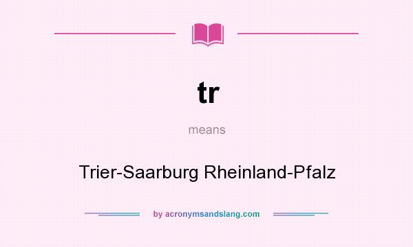 What does tr mean? It stands for Trier-Saarburg Rheinland-Pfalz