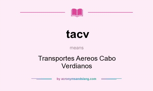 What does tacv mean? It stands for Transportes Aereos Cabo Verdianos