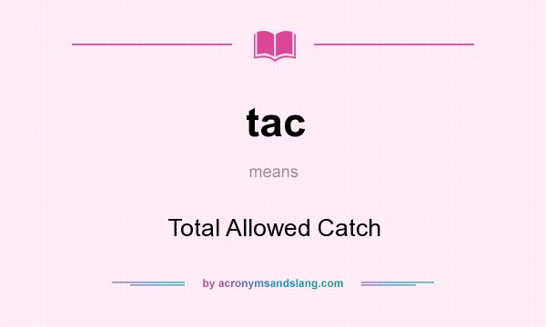 What does tac mean? It stands for Total Allowed Catch