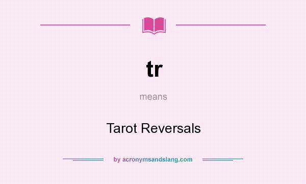 What does tr mean? It stands for Tarot Reversals