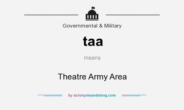 What does taa mean? It stands for Theatre Army Area