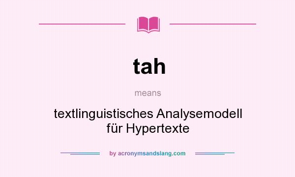 What does tah mean? It stands for textlinguistisches Analysemodell für Hypertexte